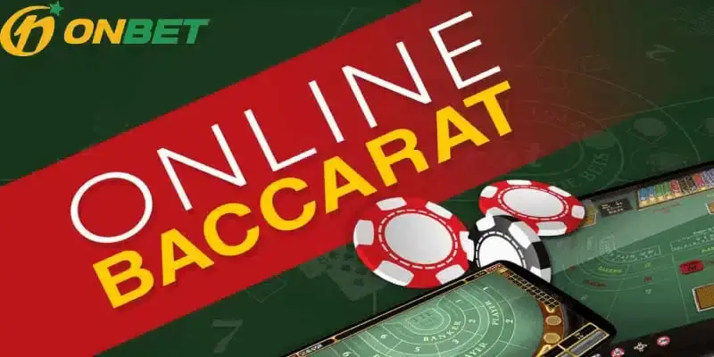 Những bí quyết chơi bài Baccarat hiệu quả từ các cao thủ Onbet